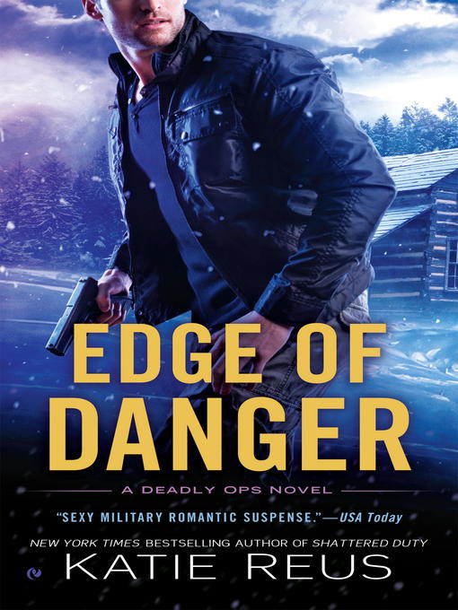 Title details for Edge of Danger by Katie Reus - Available